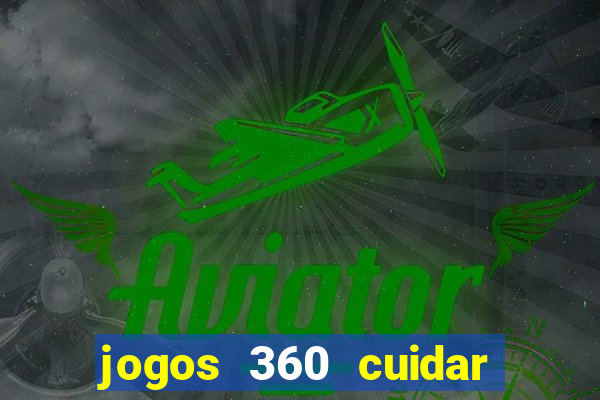 jogos 360 cuidar de bebe